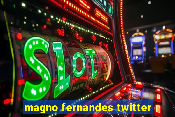 magno fernandes twitter